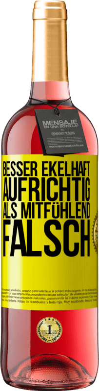 29,95 € Kostenloser Versand | Roséwein ROSÉ Ausgabe Besser ekelhaft aufrichtig als mitfühlend falsch Gelbes Etikett. Anpassbares Etikett Junger Wein Ernte 2025 Tempranillo