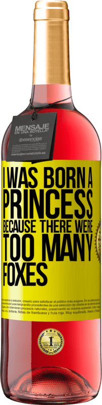 29,95 € 送料無料 | ロゼワイン ROSÉエディション キツネが多すぎてお姫様に生まれました 黄色のラベル. カスタマイズ可能なラベル 若いワイン 収穫 2024 Tempranillo