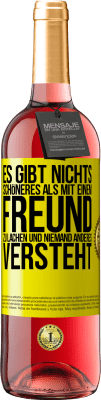 29,95 € Kostenloser Versand | Roséwein ROSÉ Ausgabe Es gibt nichts Schöneres als mit einem Freund zu lachen und niemand anderes versteht Gelbes Etikett. Anpassbares Etikett Junger Wein Ernte 2025 Tempranillo
