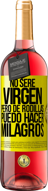 29,95 € Envío gratis | Vino Rosado Edición ROSÉ No seré virgen, pero de rodillas puedo hacer milagros Etiqueta Amarilla. Etiqueta personalizable Vino joven Cosecha 2023 Tempranillo