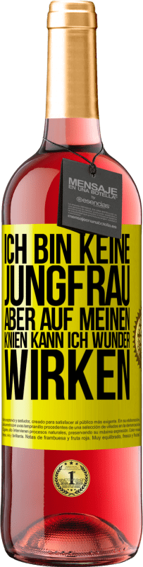 29,95 € Kostenloser Versand | Roséwein ROSÉ Ausgabe Ich bin keine Jungfrau, aber auf meinen Knien kann ich Wunder wirken Gelbes Etikett. Anpassbares Etikett Junger Wein Ernte 2023 Tempranillo