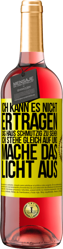 29,95 € Kostenloser Versand | Roséwein ROSÉ Ausgabe Ich kann es nicht ertragen, das Haus schmutzig zu sehen. Ich stehe gleich auf und mache das Licht aus Gelbes Etikett. Anpassbares Etikett Junger Wein Ernte 2023 Tempranillo