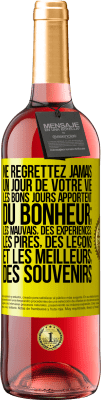 29,95 € Envoi gratuit | Vin rosé Édition ROSÉ Ne regrettez jamais un jour de votre vie. Les bons jours apportent du bonheur; les mauvais, des expériences; les pires, des leço Étiquette Jaune. Étiquette personnalisable Vin jeune Récolte 2024 Tempranillo