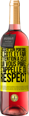 29,95 € Envoi gratuit | Vin rosé Édition ROSÉ Laisser son portable de côté et faire attention à celui qui vous parle s'appelle du RESPECT Étiquette Jaune. Étiquette personnalisable Vin jeune Récolte 2023 Tempranillo