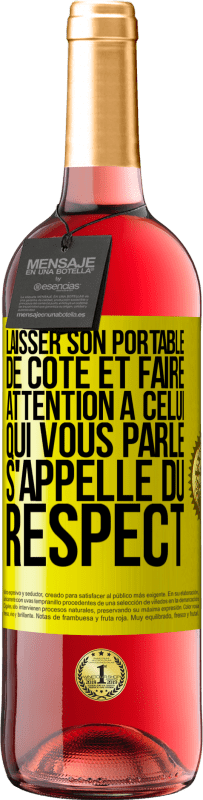 29,95 € Envoi gratuit | Vin rosé Édition ROSÉ Laisser son portable de côté et faire attention à celui qui vous parle s'appelle du RESPECT Étiquette Jaune. Étiquette personnalisable Vin jeune Récolte 2023 Tempranillo