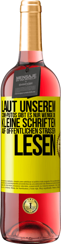 29,95 € Kostenloser Versand | Roséwein ROSÉ Ausgabe Laut unserem com-PUTOS gibt es nur wenige, die kleine Schriften auf öffentlichen Straßen lesen Gelbes Etikett. Anpassbares Etikett Junger Wein Ernte 2023 Tempranillo