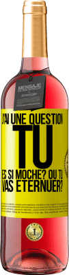 29,95 € Envoi gratuit | Vin rosé Édition ROSÉ J'ai une question... Tu es si moche? Ou tu vas éternuer? Étiquette Jaune. Étiquette personnalisable Vin jeune Récolte 2023 Tempranillo