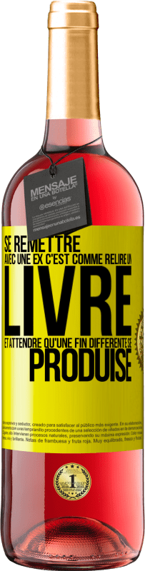 29,95 € Envoi gratuit | Vin rosé Édition ROSÉ Se remettre avec une ex, c'est comme relire un livre et attendre qu'une fin différente se produise Étiquette Jaune. Étiquette personnalisable Vin jeune Récolte 2025 Tempranillo