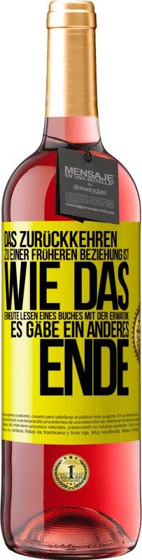 29,95 € Kostenloser Versand | Roséwein ROSÉ Ausgabe Das Zurückkehren zu einer früheren Beziehung ist, wie das erneute Lesen eines Buches mit der Erwatung, es gäbe ein anderes Ende Gelbes Etikett. Anpassbares Etikett Junger Wein Ernte 2023 Tempranillo