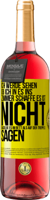 29,95 € Kostenloser Versand | Roséwein ROSÉ Ausgabe Ich werde sehen, ob ich in es ins Zimmer schaffe. Es ist nicht dasselbe, es im Bett als auf der Treppe zu sagen Gelbes Etikett. Anpassbares Etikett Junger Wein Ernte 2023 Tempranillo