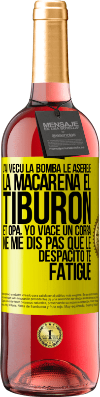 29,95 € Envoi gratuit | Vin rosé Édition ROSÉ J'ai vécu La bomba; le Aserejé; La Macarena; El Tiburon; et Opá, yo viacé un corrá. Ne me dis pas que le Despacito te fatigue Étiquette Jaune. Étiquette personnalisable Vin jeune Récolte 2023 Tempranillo