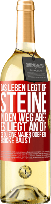 29,95 € Kostenloser Versand | Weißwein WHITE Ausgabe Das Leben legt dir Steine in den Weg, aber es liegt an dir, ob du eine Mauer oder eine Brücke baust Rote Markierung. Anpassbares Etikett Junger Wein Ernte 2024 Verdejo