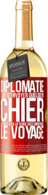 29,95 € Envoi gratuit | Vin blanc Édition WHITE Diplomatie. L'art d'envoyer quelqu'un chier de sorte qu'il attende avec impatience le voyage Étiquette Rouge. Étiquette personnalisable Vin jeune Récolte 2025 Verdejo