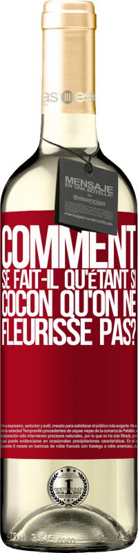 29,95 € Envoi gratuit | Vin blanc Édition WHITE comment se fait-il qu'étant si cocon qu'on ne fleurisse pas? Étiquette Rouge. Étiquette personnalisable Vin jeune Récolte 2024 Verdejo