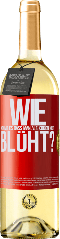 29,95 € Kostenloser Versand | Weißwein WHITE Ausgabe wie kommt es, dass man als Kokon nicht blüht? Rote Markierung. Anpassbares Etikett Junger Wein Ernte 2023 Verdejo