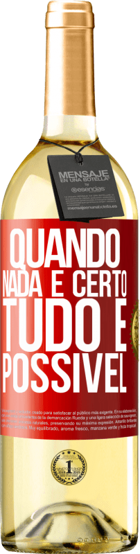 29,95 € Envio grátis | Vinho branco Edição WHITE Quando nada é certo, tudo é possível Etiqueta Vermelha. Etiqueta personalizável Vinho jovem Colheita 2024 Verdejo