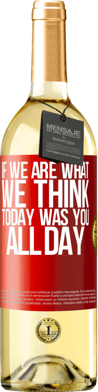 29,95 € Free Shipping | White Wine WHITE Edition If we are what we think, today was you all day Red Label. Customizable label Young wine Harvest 2024 Verdejo