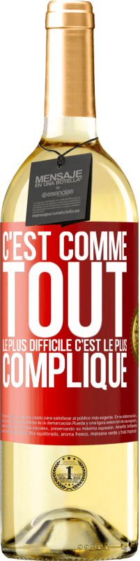 29,95 € Envoi gratuit | Vin blanc Édition WHITE C'est comme tout, le plus difficile c'est le plus compliqué Étiquette Rouge. Étiquette personnalisable Vin jeune Récolte 2024 Verdejo