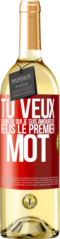 29,95 € Envoi gratuit | Vin blanc Édition WHITE Tu veux savoir de qui je suis amoureux? Relis le premier mot Étiquette Rouge. Étiquette personnalisable Vin jeune Récolte 2024 Verdejo