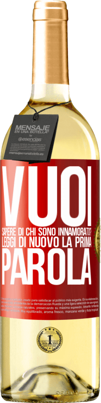 29,95 € Spedizione Gratuita | Vino bianco Edizione WHITE vuoi sapere di chi sono innamorato? Leggi di nuovo la prima parola Etichetta Rossa. Etichetta personalizzabile Vino giovane Raccogliere 2024 Verdejo