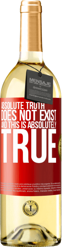 29,95 € Free Shipping | White Wine WHITE Edition Absolute truth does not exist ... and this is absolutely true Red Label. Customizable label Young wine Harvest 2025 Verdejo