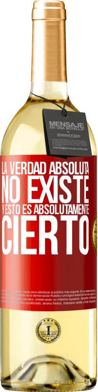 29,95 € Envío gratis | Vino Blanco Edición WHITE La verdad absoluta no existe...y esto es absolutamente cierto Etiqueta Roja. Etiqueta personalizable Vino joven Cosecha 2024 Verdejo