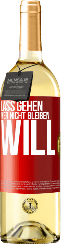 29,95 € Kostenloser Versand | Weißwein WHITE Ausgabe Lass gehen, wer nicht bleiben will Rote Markierung. Anpassbares Etikett Junger Wein Ernte 2025 Verdejo