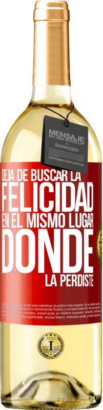 29,95 € Envío gratis | Vino Blanco Edición WHITE Deja de buscar la felicidad en el mismo lugar donde la perdiste Etiqueta Roja. Etiqueta personalizable Vino joven Cosecha 2025 Verdejo