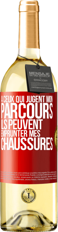 29,95 € Envoi gratuit | Vin blanc Édition WHITE À ceux qui jugent mon parcours, ils peuvent emprunter mes chaussures Étiquette Rouge. Étiquette personnalisable Vin jeune Récolte 2025 Verdejo