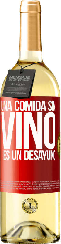 29,95 € Envío gratis | Vino Blanco Edición WHITE Una comida sin vino es un desayuno Etiqueta Roja. Etiqueta personalizable Vino joven Cosecha 2024 Verdejo