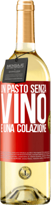 29,95 € Spedizione Gratuita | Vino bianco Edizione WHITE Un pasto senza vino è una colazione Etichetta Rossa. Etichetta personalizzabile Vino giovane Raccogliere 2024 Verdejo