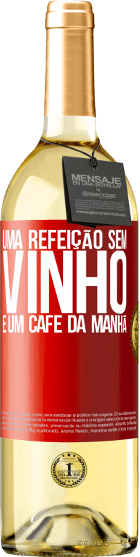 29,95 € Envio grátis | Vinho branco Edição WHITE Uma refeição sem vinho é um café da manhã Etiqueta Vermelha. Etiqueta personalizável Vinho jovem Colheita 2024 Verdejo