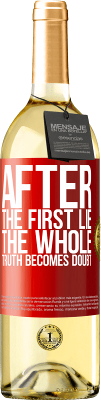 29,95 € Free Shipping | White Wine WHITE Edition After the first lie, the whole truth becomes doubt Red Label. Customizable label Young wine Harvest 2023 Verdejo