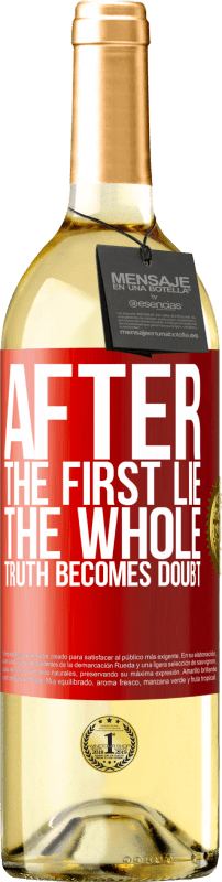 29,95 € Free Shipping | White Wine WHITE Edition After the first lie, the whole truth becomes doubt Red Label. Customizable label Young wine Harvest 2024 Verdejo