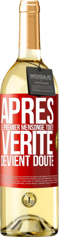 29,95 € Envoi gratuit | Vin blanc Édition WHITE Après le premier mensonge, toute vérité devient doute Étiquette Rouge. Étiquette personnalisable Vin jeune Récolte 2024 Verdejo