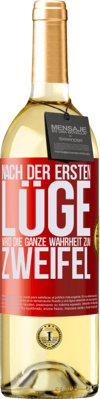 29,95 € Kostenloser Versand | Weißwein WHITE Ausgabe Nach der ersten Lüge wird die ganze Wahrheit zum Zweifel Rote Markierung. Anpassbares Etikett Junger Wein Ernte 2024 Verdejo