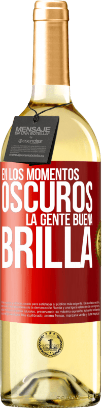 29,95 € Envío gratis | Vino Blanco Edición WHITE En los momentos oscuros la gente buena brilla Etiqueta Roja. Etiqueta personalizable Vino joven Cosecha 2024 Verdejo