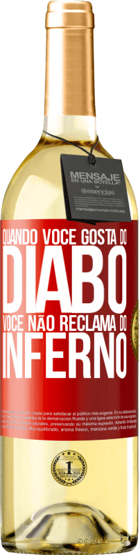 29,95 € Envio grátis | Vinho branco Edição WHITE Quando você gosta do diabo, você não reclama do inferno Etiqueta Vermelha. Etiqueta personalizável Vinho jovem Colheita 2025 Verdejo