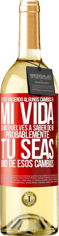 29,95 € Envío gratis | Vino Blanco Edición WHITE Estoy haciendo algunos cambios en mi vida. Si no vuelves a saber de mi, probablemente tú seas uno de esos cambios Etiqueta Roja. Etiqueta personalizable Vino joven Cosecha 2024 Verdejo