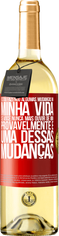 29,95 € Envio grátis | Vinho branco Edição WHITE Estou fazendo algumas mudanças na minha vida. Se você nunca mais ouvir de mim, provavelmente é uma dessas mudanças Etiqueta Vermelha. Etiqueta personalizável Vinho jovem Colheita 2024 Verdejo