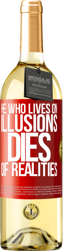 29,95 € Free Shipping | White Wine WHITE Edition He who lives on illusions dies of realities Red Label. Customizable label Young wine Harvest 2024 Verdejo