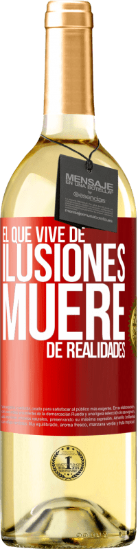 29,95 € Envío gratis | Vino Blanco Edición WHITE El que vive de ilusiones, muere de realidades Etiqueta Roja. Etiqueta personalizable Vino joven Cosecha 2024 Verdejo