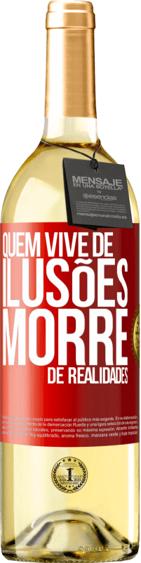 29,95 € Envio grátis | Vinho branco Edição WHITE Quem vive de ilusões morre de realidades Etiqueta Vermelha. Etiqueta personalizável Vinho jovem Colheita 2024 Verdejo