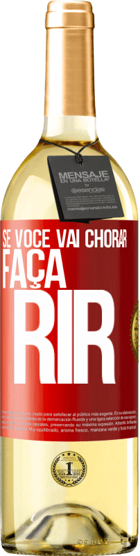 29,95 € Envio grátis | Vinho branco Edição WHITE Se você vai chorar, faça rir Etiqueta Vermelha. Etiqueta personalizável Vinho jovem Colheita 2024 Verdejo