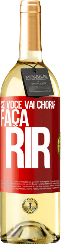 29,95 € Envio grátis | Vinho branco Edição WHITE Se você vai chorar, faça rir Etiqueta Vermelha. Etiqueta personalizável Vinho jovem Colheita 2025 Verdejo