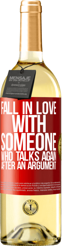 29,95 € Free Shipping | White Wine WHITE Edition Fall in love with someone who talks again after an argument Red Label. Customizable label Young wine Harvest 2023 Verdejo