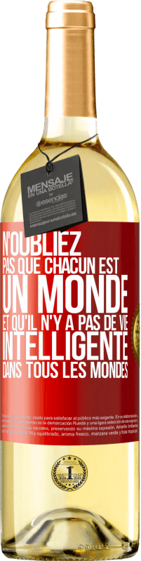 29,95 € Envoi gratuit | Vin blanc Édition WHITE N'oubliez pas que chacun est un monde et qu'il n'y a pas de vie intelligente dans tous les mondes Étiquette Rouge. Étiquette personnalisable Vin jeune Récolte 2024 Verdejo