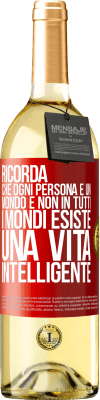 29,95 € Spedizione Gratuita | Vino bianco Edizione WHITE Ricorda che ogni persona è un mondo e non in tutti i mondi esiste una vita intelligente Etichetta Rossa. Etichetta personalizzabile Vino giovane Raccogliere 2024 Verdejo