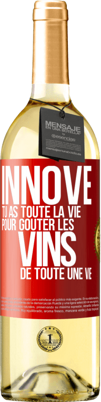 29,95 € Envoi gratuit | Vin blanc Édition WHITE Innove, tu as toute la vie pour goûter les vins de toute une vie Étiquette Rouge. Étiquette personnalisable Vin jeune Récolte 2024 Verdejo