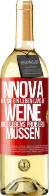 29,95 € Kostenloser Versand | Weißwein WHITE Ausgabe Innova, weil Sie ein Leben lang die Weine Ihres Lebens probieren müssen Rote Markierung. Anpassbares Etikett Junger Wein Ernte 2024 Verdejo